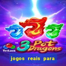 jogos reais para ganhar dinheiro